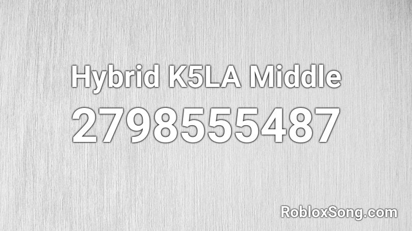 Hybrid K5LA Middle Roblox ID