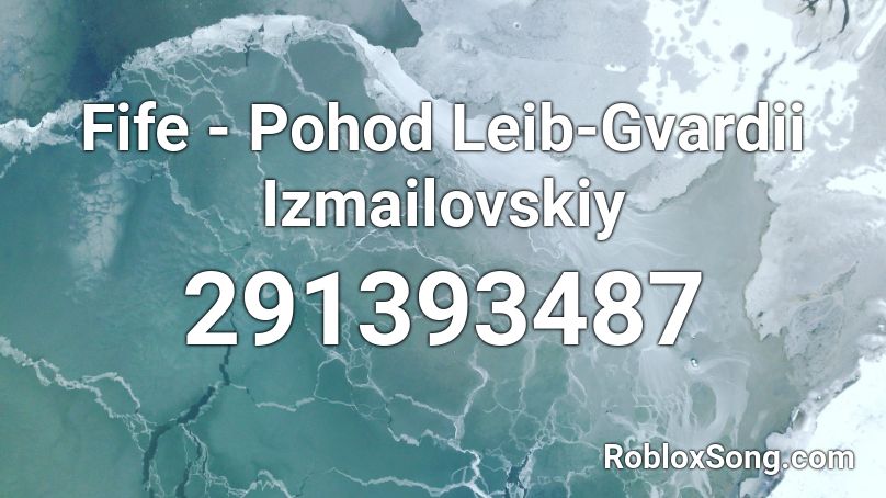 Fife - Pohod Leib-Gvardii Izmailovskiy Roblox ID