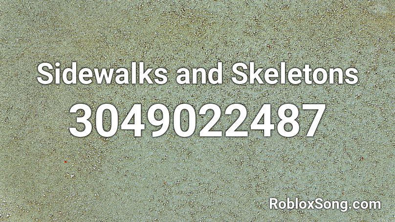 Sidewalks and Skeletons Roblox ID