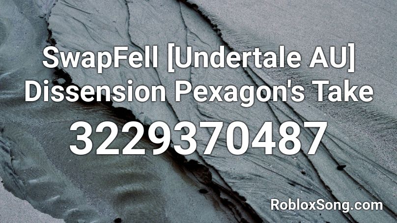 Swapfell Dissension Roblox ID - Roblox Music Codes