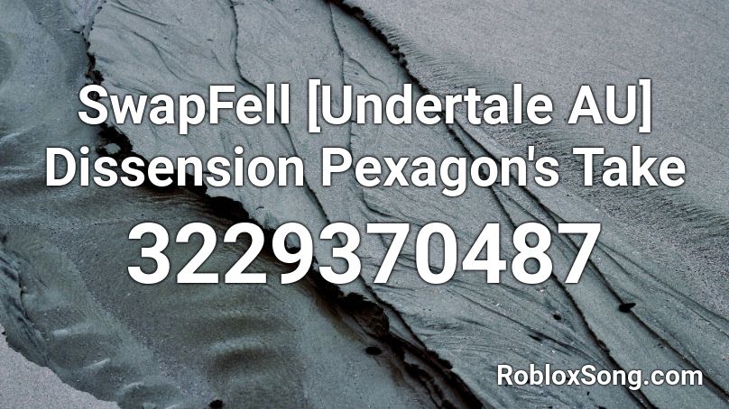 Swapfell Undertale Au Dissension Pexagon S Take Roblox Id Roblox Music Codes - undertale au roblox id