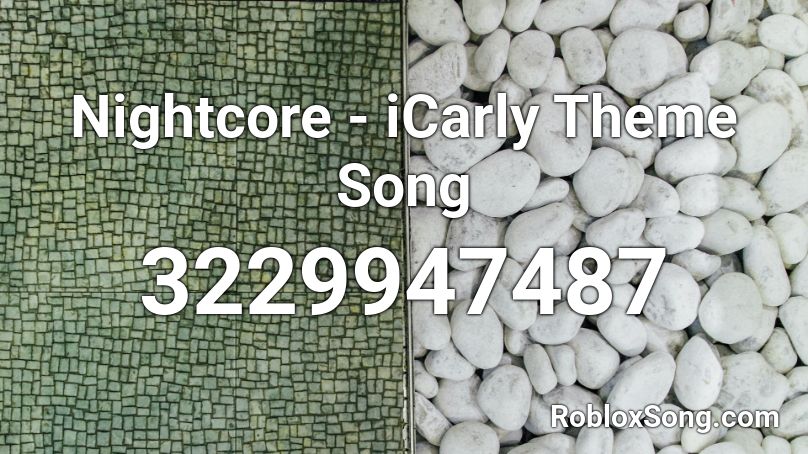 Nightcore Icarly Theme Song Roblox Id Roblox Music Codes - roblox theme nightcore