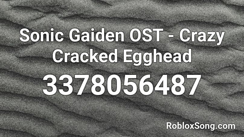 Sonic Gaiden OST - Crazy Cracked Egghead Roblox ID