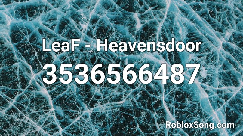 LeaF - Heavensdoor Roblox ID