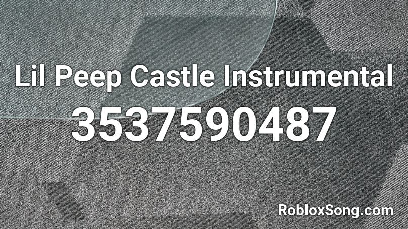 Lil Peep Castle Instrumental Roblox ID