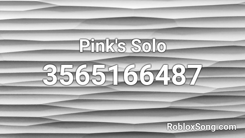 Pink's Solo Roblox ID