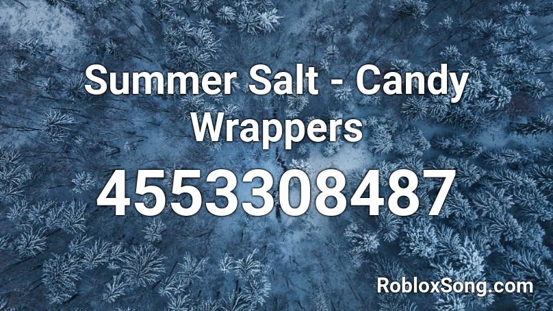 Summer Salt - Candy Wrappers Roblox ID