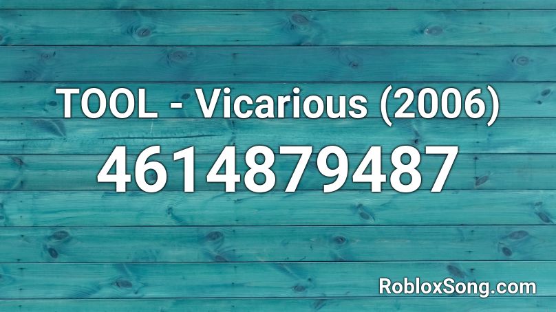 TOOL - Vicarious (2006) Roblox ID