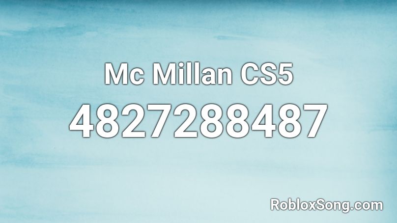 Mc Millan CS5 Roblox ID