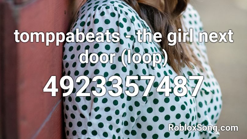 tomppabeats - the girl next door (loop) Roblox ID