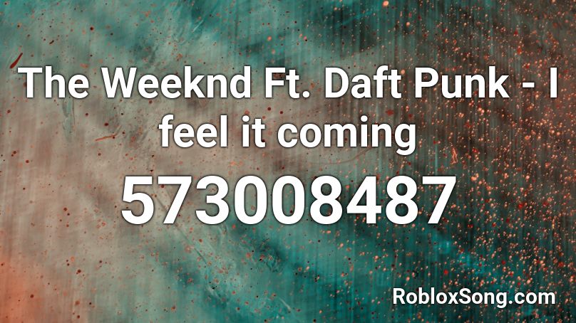 The Weeknd Ft. Daft Punk - I feel it coming Roblox ID