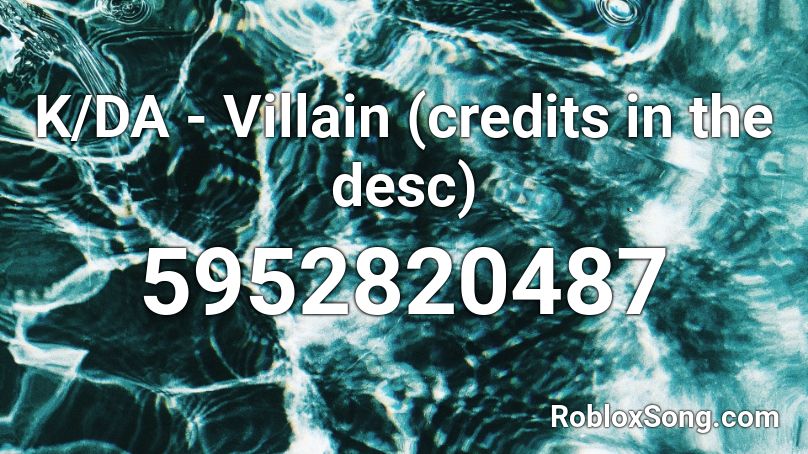 K/DA - Villain (credits in the desc) Roblox ID