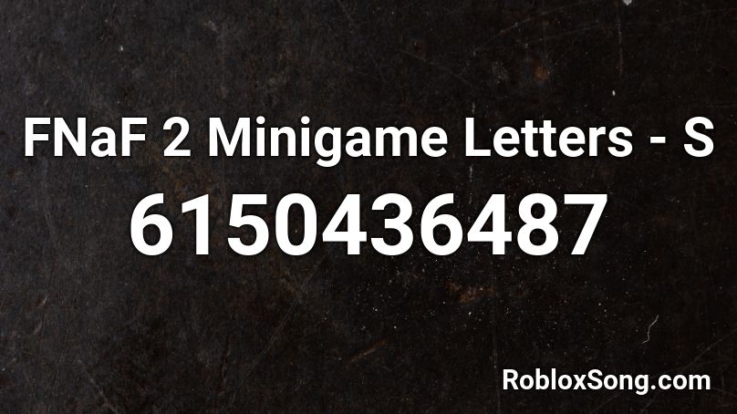 FNaF 2 Minigame Letters - S Roblox ID