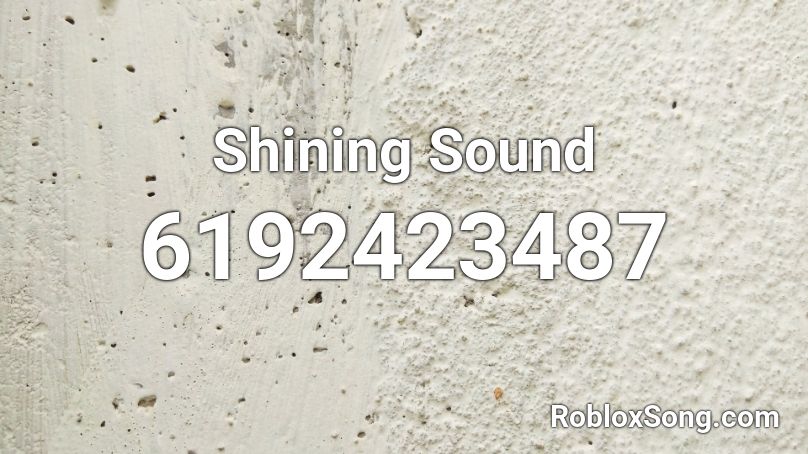 Shining Sound Roblox ID