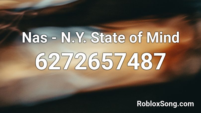 Nas - N.Y. State of Mind Roblox ID