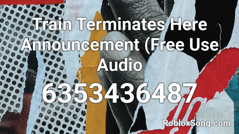 Train Terminates Here Announcement (Free Use Audio Roblox ID