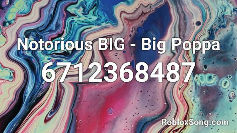 Notorious BIG - Big Poppa (8-BIT) Roblox ID