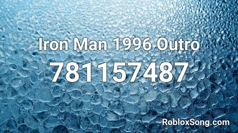 Iron Man 1996 Outro Roblox ID