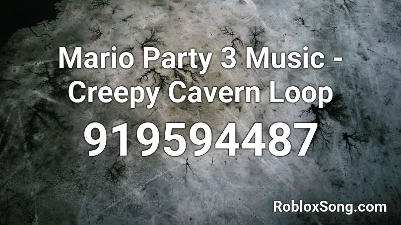 Mario Party 3 Music - Creepy Cavern Loop Roblox ID