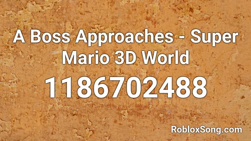 A Boss Approaches - Super Mario 3D World Roblox ID