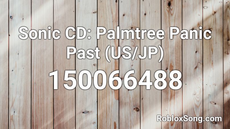 Sonic CD: Palmtree Panic Past (US/JP) Roblox ID