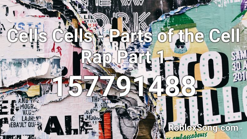 Cells Cells - Parts of the Cell Rap Part 1 Roblox ID