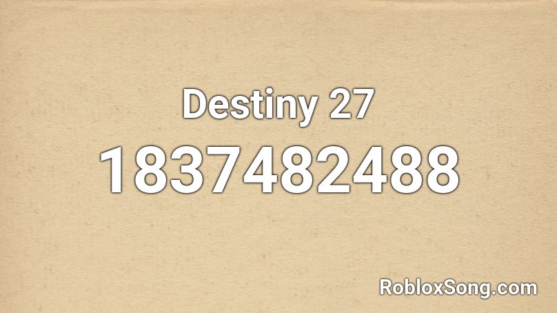 Destiny 27 Roblox ID