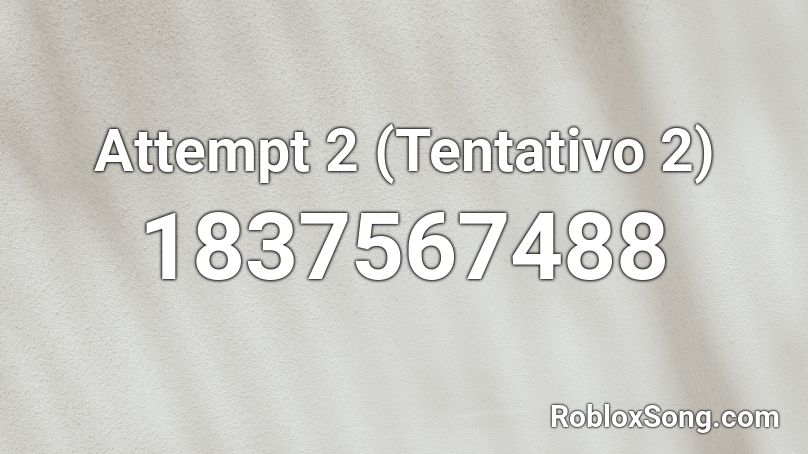 Attempt 2 (Tentativo 2) Roblox ID