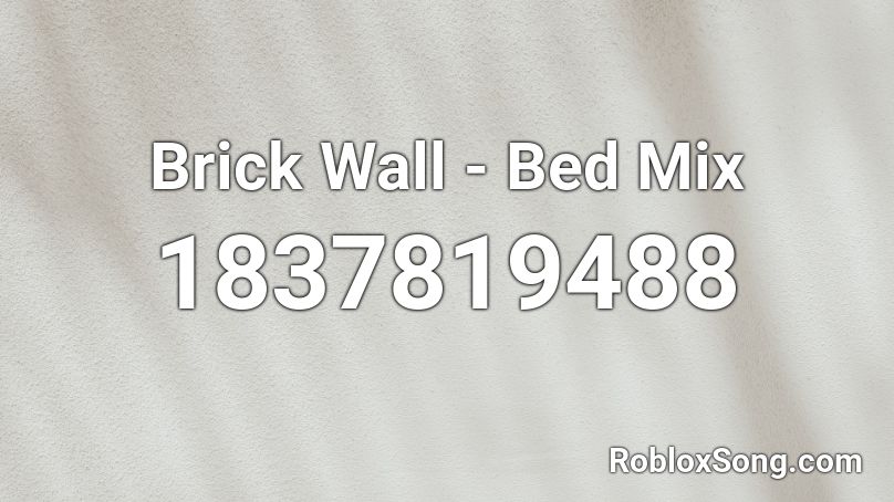 Brick Wall - Bed Mix Roblox ID