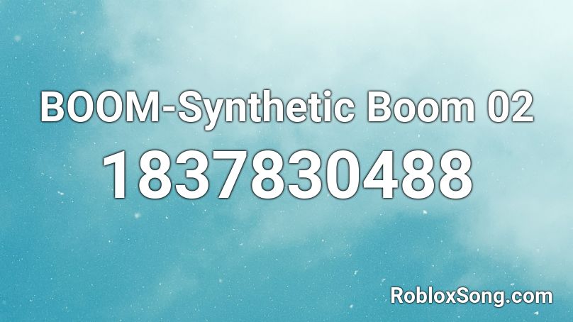 BOOM-Synthetic Boom 02 Roblox ID