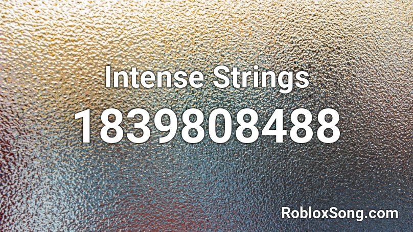 Intense Strings Roblox ID