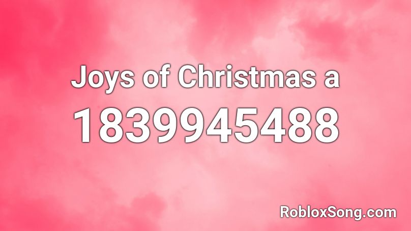 Joys of Christmas a Roblox ID
