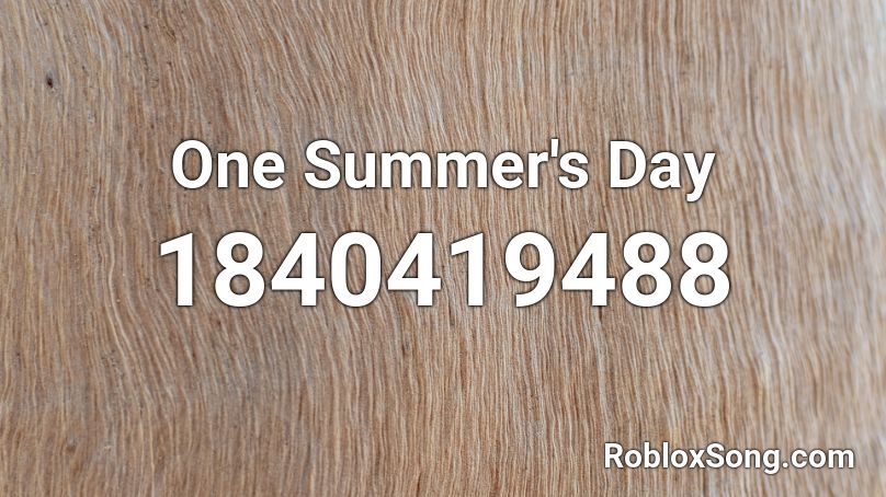 One Summer's Day Roblox ID