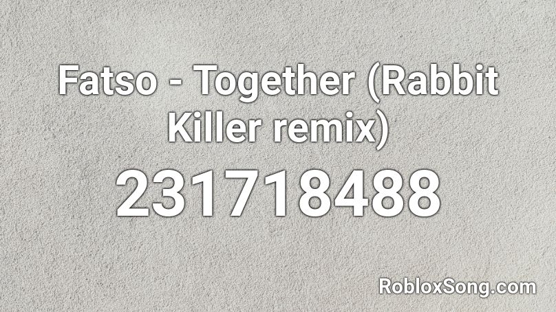 Fatso Together Rabbit Killer Remix Roblox Id Roblox Music Codes - kool aid killer roblox