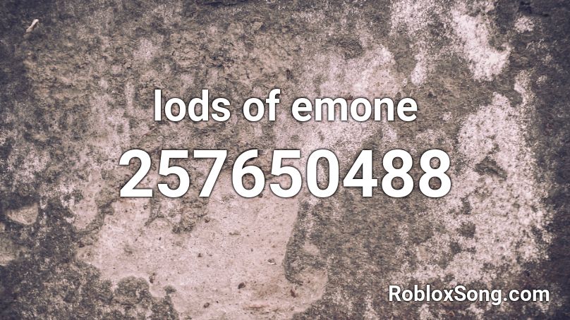 lods of emone Roblox ID