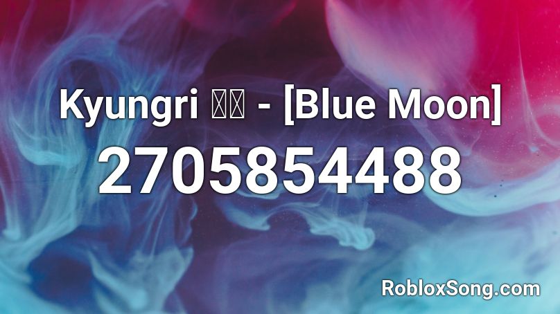 Kyungri 경리 - [Blue Moon] Roblox ID