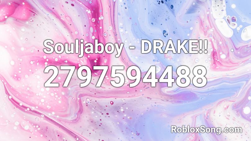Souljaboy - DRAKE!! Roblox ID