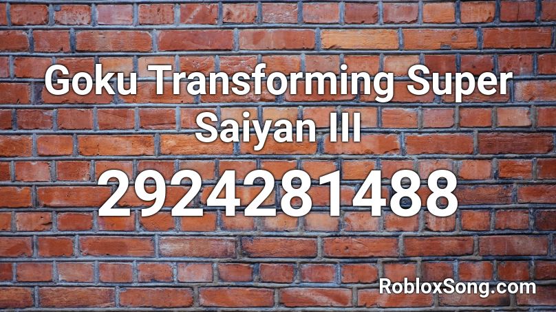 Goku Transforming Super Saiyan III Roblox ID