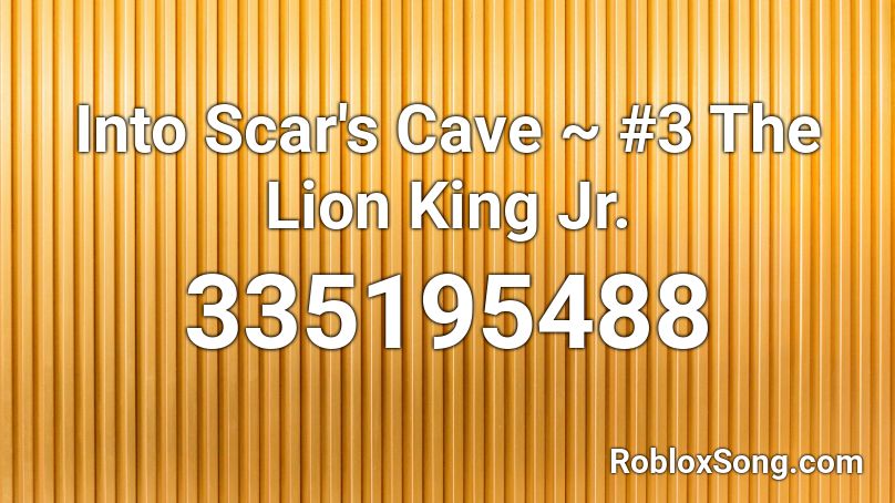 Into Scar's Cave ~ #3 The Lion King Jr. Roblox ID