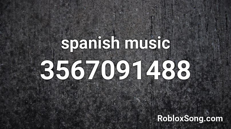 spanish music Roblox ID