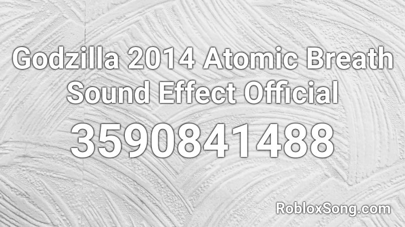 Godzilla 2014 Atomic Breath Sound Effect Official  Roblox ID