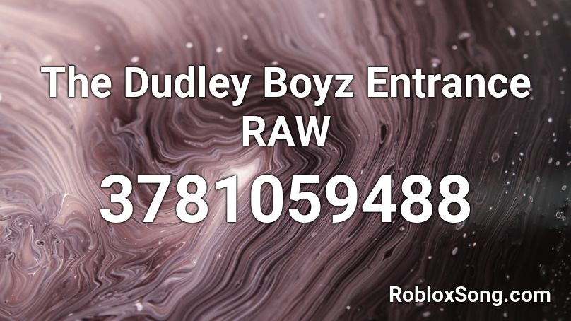 The Dudley Boyz Entrance RAW Roblox ID