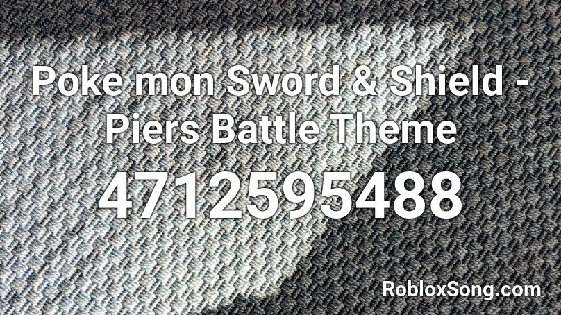 Poke mon Sword & Shield - Piers Battle Theme Roblox ID