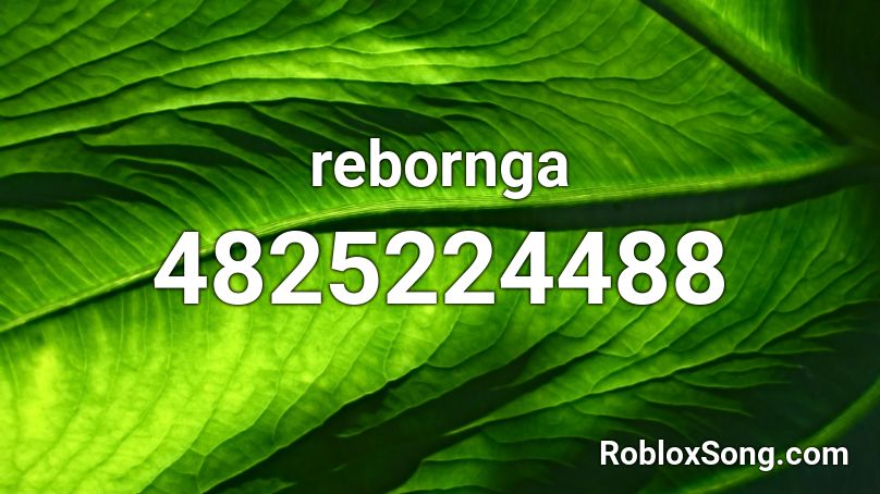 rebornga Roblox ID