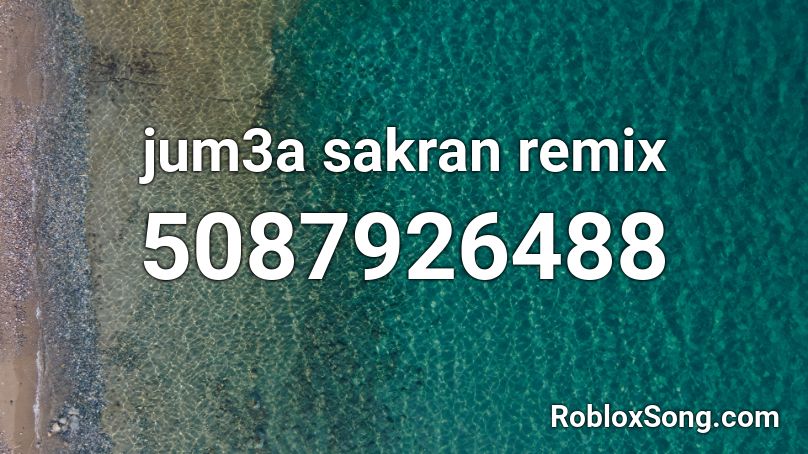 jum3a sakran remix Roblox ID