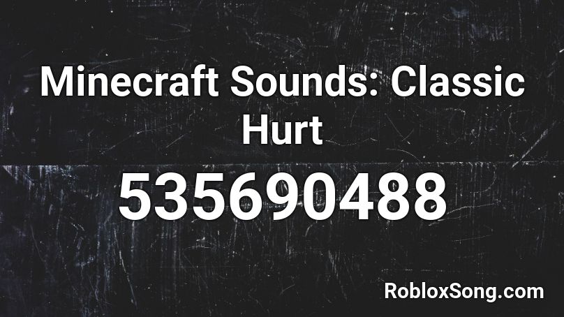 Minecraft Sounds: Classic Hurt Roblox ID