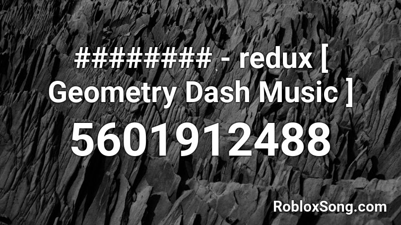 ######## - redux [ Geometry Dash Music ] Roblox ID
