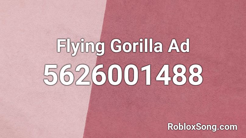 Flying Gorilla Ad Roblox ID