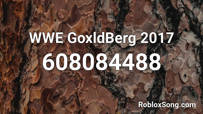 WWE GoxldBerg 2017 Roblox ID