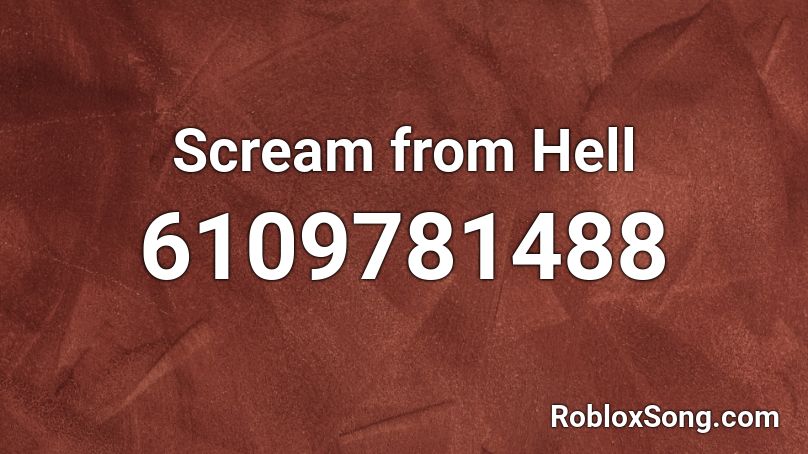Scream from Hell Roblox ID